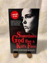 Sometimes God Has a Kid&#39;s Face by Sister Mary Rose McGeady Religious Book PB - £2.44 GBP