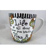 Suzy Toronto Coffee Mug Cup Life Is All About How You Handle Plan B - £11.06 GBP