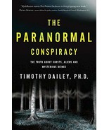 The Paranormal Conspiracy: The Truth about Ghosts, Aliens and Mysterious... - $27.73 CAD