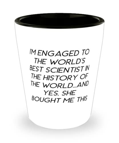 I&#39;m Engaged to the World&#39;s Best Scientist in the History of the World.an... - $9.75