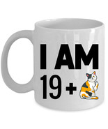 Funny Coffee Mug 11oz I Am 19 Plus One Middle Finger 20th Birthday Cat C... - $23.02 CAD
