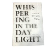 Whispering in the Daylight The Children of Tony Alamo by Debby Schriver Signed - £38.44 GBP