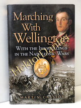 Marching with Wellington: With the Iniskilli by Martin Cassidy (2003, Hardcover) - £11.40 GBP