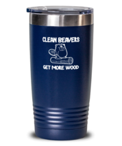 Funny Adult Tumbler Clean Beavers Get More Wood Blue-T-20oz  - £21.62 GBP