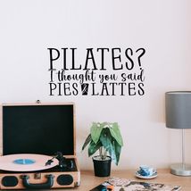 Pilates? i Thought You Said pies and Lattes Vinyl Decal Sticker Custom W... - $9.79