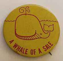 A Whale Of A Sale Button Pin - $15.00