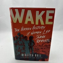 Wake : The Hidden History of Women-Led Slave Revolts - Rebecca Hall - Hardcover - £17.70 GBP