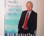 This Just In: What I Couldn&#39;t Tell You on TV Schieffer, Bob - $2.93