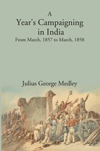A Year&#39;s Campaigning in India: From March, 1857. to March, 1858 - £19.66 GBP