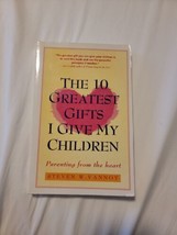 The 10 Greatest Gifts I Give My Children Parenting from the HeartASIN 0671502271 - £2.36 GBP