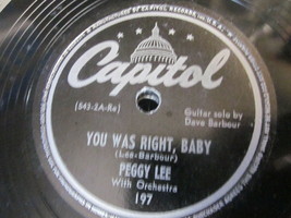 10&quot; 78 Rpm Record C API Tol 197 Pggy Lee You Was Right Baby / What More Can A - £7.95 GBP