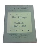 The Village of Buffalo 1800-1832 Book Buffalo And Erie Historical Society - £19.54 GBP