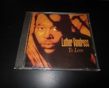 To Love By Luther Vandross (CD, 1993, Sony) - $8.90