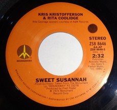 Kris Kristofferson &amp; Rita Coolidge 45 RPM -Sweet Susannah / We Must Have Been D3 - £3.15 GBP