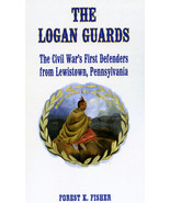 Civil War - The Logan Guards: First Defenders from Lewistown, Pennsylvania - £12.34 GBP