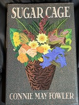 SUGAR CAGE / Connie May Fowler / Signed 1st / Florida Fiction / EXC - $92.26 MXN