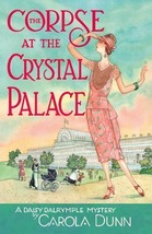 Corpse At The Crystal Palace ( Daisy Dalrymple #23) By Carole Dunn New Free Ship - £7.75 GBP