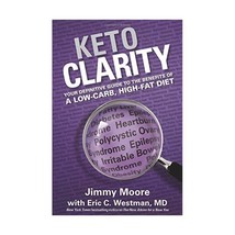 Keto Clarity: Your Definitive Guide to the Benefits of a Low-carb, High-fat Diet - £20.92 GBP