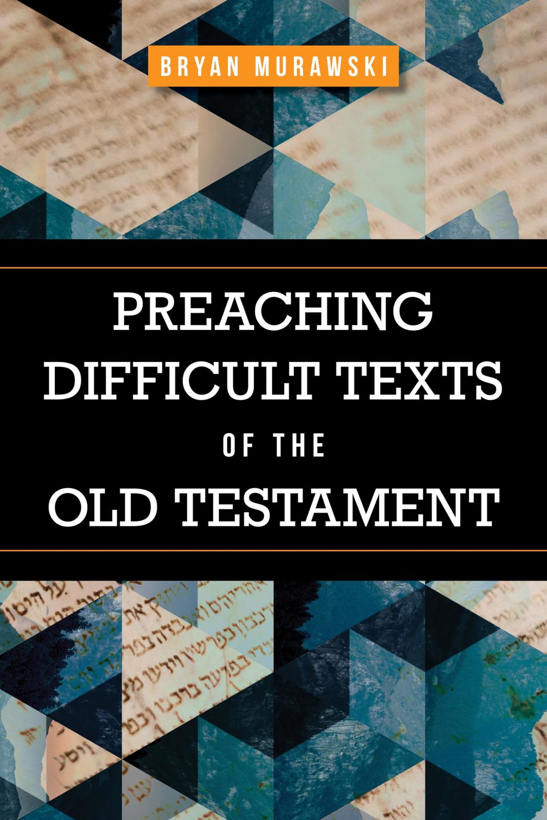 Preaching Difficult Texts of the Old Testament [Paperback] Murawski, Bryan