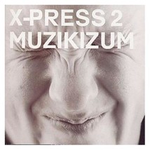 X-Press 2 - Muzikizum Cd (2002) Includes Lazy David Byrne Dance Electronic - £3.98 GBP