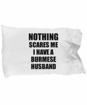 EzGift Burmese Husband Pillowcase Funny Valentine Gift for Wife My Spouse Wifey  - £16.98 GBP