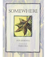 Somewhere [Hardcover] Baskwill, Jane and Hill, Trish - $207.14 MXN