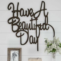 Have a Beautiful Day Metal Cutout Sign 3D Look Wall Hanging Decor 21 x 22 Inch - £48.60 GBP