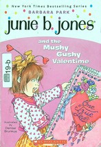 Junie B. Jones and the Mushy Gushy Valentime 14 by Barbara Park 19b - £0.99 GBP