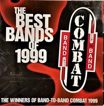 1999 Band-to-Band Combat: The Best Bands of 1999 (Winners of Band-to-Band Combat - £4.01 GBP