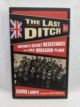 The Last Ditch Britains Secret Resistance And The Nazi Invasion Book - £18.98 GBP