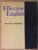 Effective English by Philip L. Gerber, Random House, 7th Printing 1965 H... - $9.70