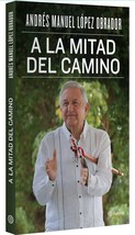 ANDES MANUEL LOPEZ OBRADOR A LA MITAD DEL CAMINO - NUEVO EN ESPAÑOL ENVI... - £13.91 GBP