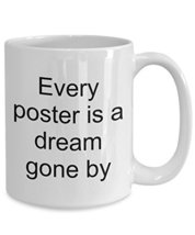 Concert Mug - Every Poster Is A Dream Gone By - White Ceramic Coffee Cup - $16.61