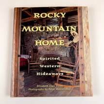 Rocky Mountain Home Spirited Western Hideaways Hardcover Book by Elizabeth Flood - £31.41 GBP