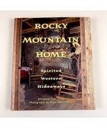 Rocky Mountain Home Spirited Western Hideaways Hardcover Book by Elizabeth Flood - $39.95