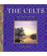 Celts : Life, Myth and Art by Juliette Wood (1998, Hardcover) - £19.20 GBP