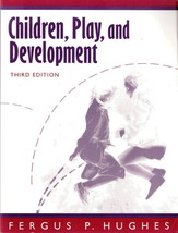 Children, Play, and Development Third Edition Fergus P. Hughes 0205282563 - $10.00