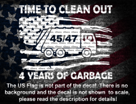 Time To Take Out 4 Years Of Garbage Trump Driving Truck 45 47 In Flag Decal - £5.37 GBP+