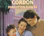 Forgotten Fiancee (Silhouette Special Edition) Gordon, Lucy - $2.93