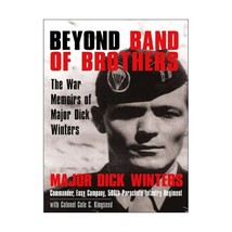 Beyond Band of Brothers: The War Memories of Major Dick Winters Winters, Dick/ K - $21.00