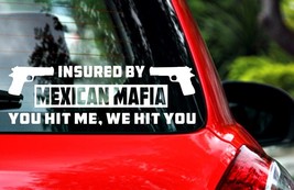 Insured Mexican Mafia Tu Hit Me Noi Car Window Decal 3x9-
show original ... - £4.94 GBP