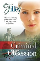 Criminal Obsession [Paperback] Tamara Tilley - £22.18 GBP