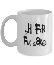 Funny Adult Mugs Oh For Fux Sake White-Mug  - £12.74 GBP
