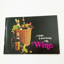 A Guide To Good Living With Wine ~ Booklet 45 pages - $9.89