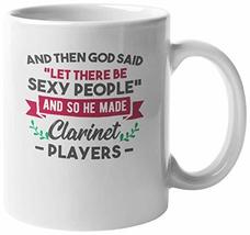 Funny He Made Sexy Clarinetist Musician Ceramic Coffee &amp; Tea Mug, 11 oz,... - £15.56 GBP+