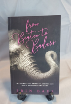 From Beaten to Badass Signed Erin Baer My Journey of Broken Blessings etc.  - £13.87 GBP