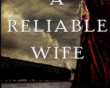 A Reliable Wife By. Robert Goolrick - $9.95