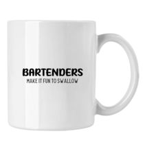Funny Bartending Gift Cup, Bartenders Make It Fun To Swallow Coffee Mug - £13.03 GBP