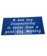 A Bad Day Snowmobiling is Better Than A Good Day Working Vtg Plastic Wal... - £14.89 GBP