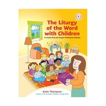 The Liturgy of the Word with Children: A Complete Three-Year Program Following t - £34.92 GBP